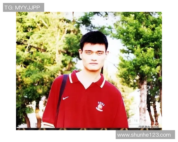 诺瑞姚明携手共创篮球传奇新篇章引领中国体育新风潮